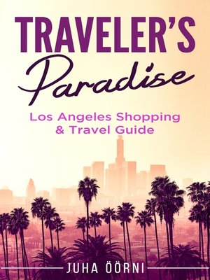 cover image of Traveler's Paradise--Los Angeles Shopping & Travel Guide 2018
